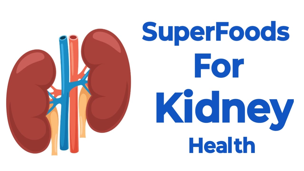 SuperFoods for kidney Health